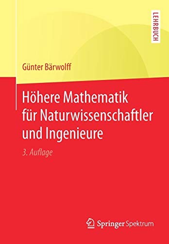Günter Bärwolff: Höhere Mathematik für Naturwissenschaftler und Ingenieure (Paperback, 2017, Springer Spektrum)