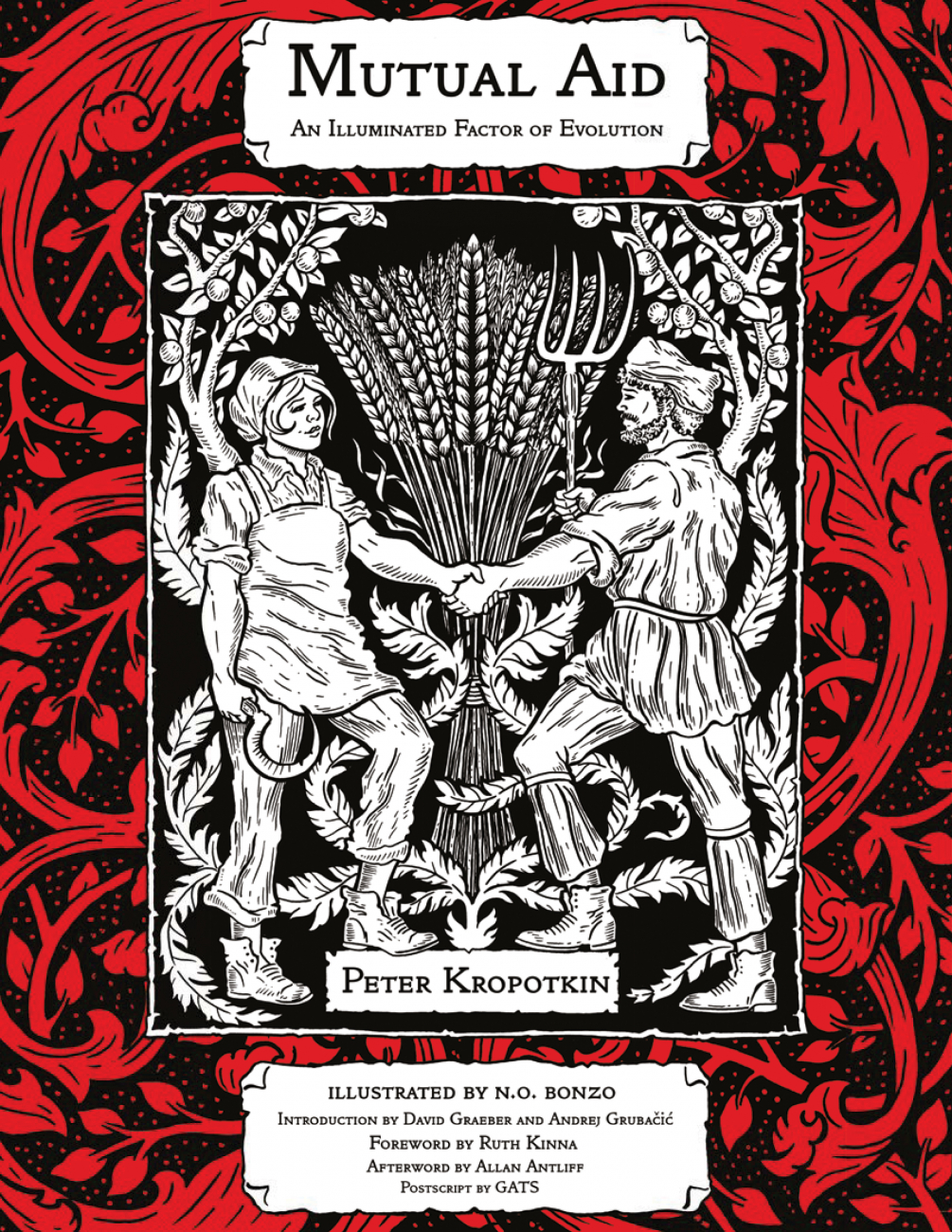 Peter Kropotkin, David Graeber, David Graeber, Peter Kropotkin, N. O. Bonzo: Mutual Aid (2021, PM Press)