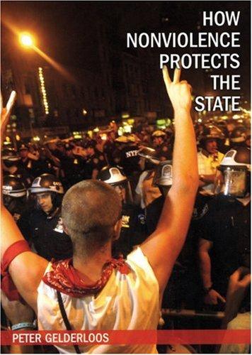 Peter Gelderloos: How Nonviolence Protects the State (Paperback, 2006, South End Press)