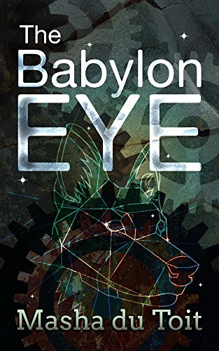 Masha du Toit: The Babylon Eye (EBook, 2016, CreateSpace Independent Publishing Platform)