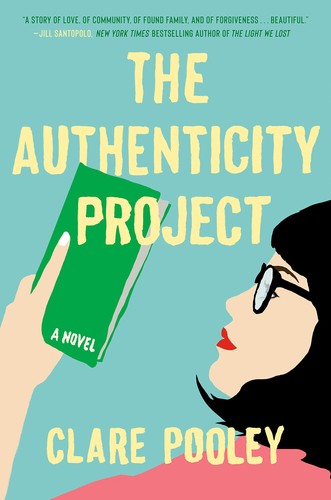 Clare Pooley: The authenticity project (2020, Pamela Dorman Books/Viking, an imprint of Penguin Random House LLC)