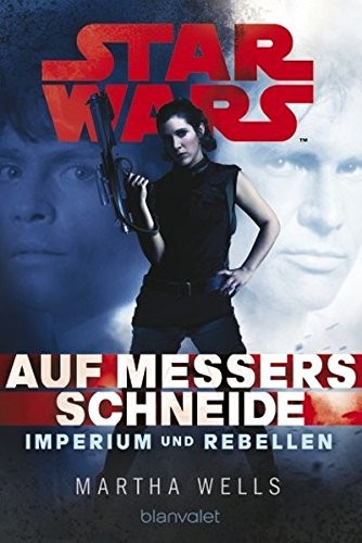 Martha Wells: Star WarsTM Imperium und Rebellen 1 (Paperback, 2015, Blanvalet Taschenbuch Verlag)