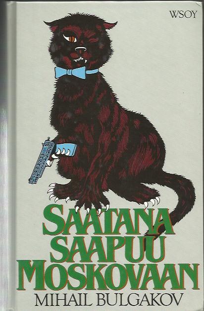 Михаил Афанасьевич Булгаков, Mikhail Afanasevich Bulgakov, Diana Lewis Burgin, Katherine Tiernan O'Conner: Saatana saapuu Moskovaan (Finnish language, 1980)