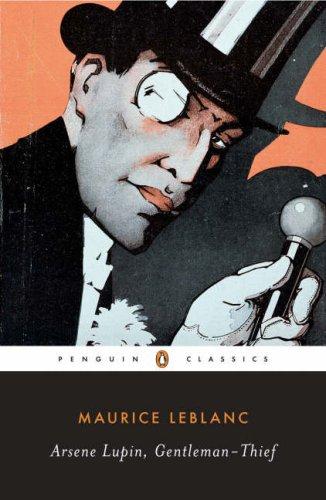 Maurice Leblanc: Arsène Lupin, Gentleman-Thief (2007, Penguin Books)