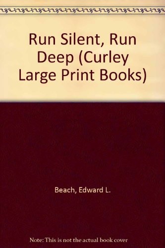 Edward Latimer Beach: Run silent, run deep (1992, Curley Pub.)