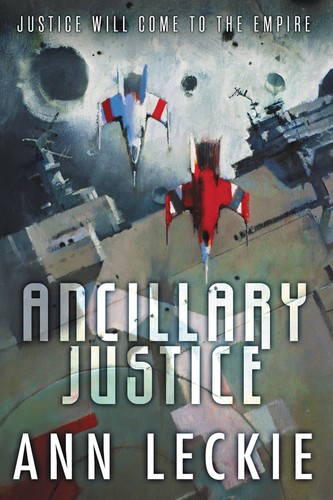 Ann Leckie: Ancillary Justice (EBook, 2013, Orbit)