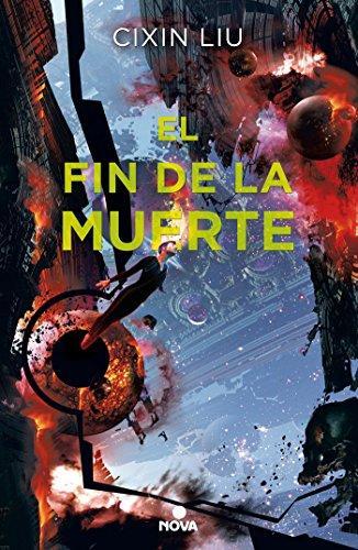 Cixin Liu: El fin de la muerte (Trilogía de los Tres Cuerpos, #3) (Spanish language, 2018)