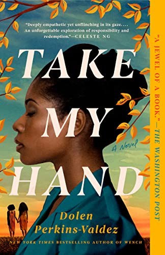 Dolen Perkins-Valdez: Take My Hand (Paperback, 2023, Berkley)