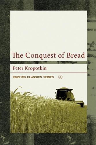 Peter Kropotkin: The Conquest of Bread (2006)