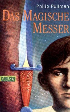 Philip Pullman: Das Magische Messer (German language, 2002, Distribooks)