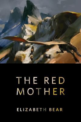 Elizabeth Bear: The Red Mother (EBook, 2021, Tom Doherty Associates)