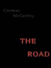 Cormac McCarthy: The Road (EBook, 2007, Knopf Doubleday Publishing Group)