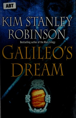 Kim Stanley Robinson: Galileo's Dream (Hardcover, 2009, Ballantine Books)
