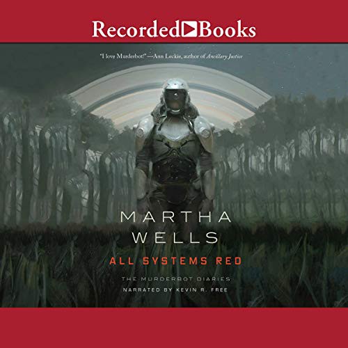 Martha Wells: All Systems Red (AudiobookFormat, 2018, Recorded Books, Inc. and Blackstone Publishing)