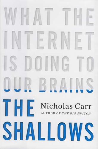 Nicholas Carr: The Shallows (Hardcover, 2010, W. W. Norton & Company)