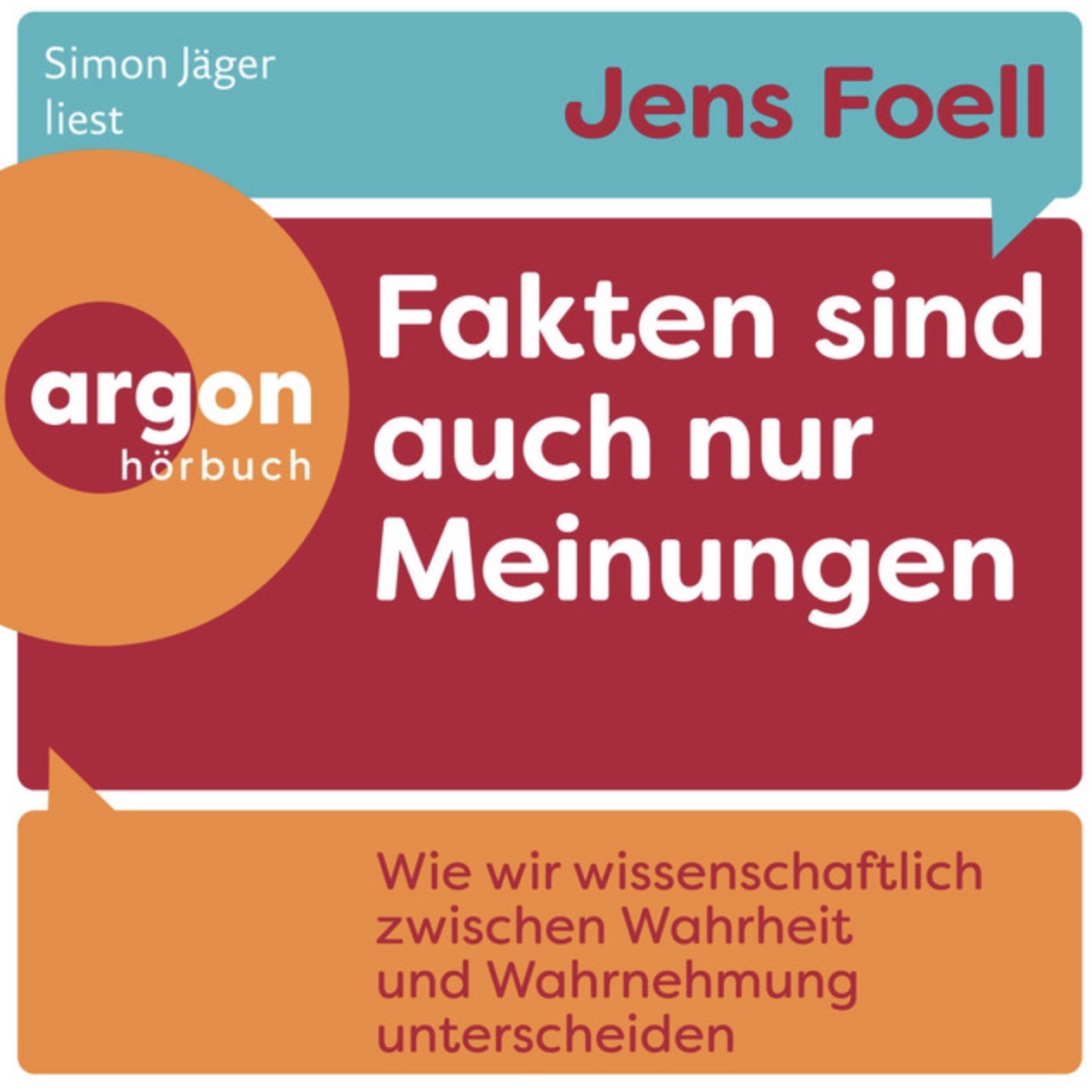 Jens Foell: Fakten sind auch nur Meinungen (AudiobookFormat, deutsch language, argon Hörbuch Verlag)