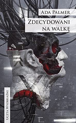 Ada Palmer: Zdecydowani na walkę (Hardcover, Polish language, 2020, MAG)