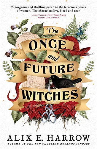 Alix E. Harrow: Once and Future Witches (2021, Little, Brown Book Group Limited)
