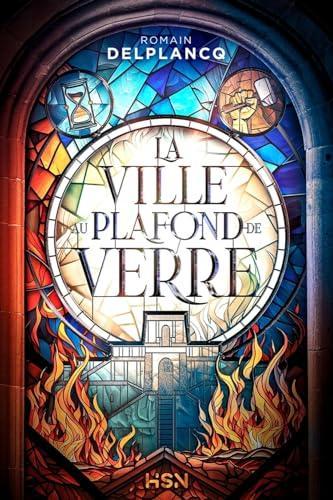 Romain Delplancq: La Ville au plafond de verre (French language, 2023)