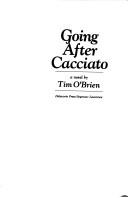 Tim O'Brien: Going after Cacciato (1978, Delacorte Press/S. Lawrence)