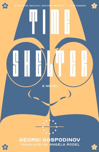 Georgi Gospodinov, Angela Rodel: Time Shelter (2022, Liveright Publishing Corporation)