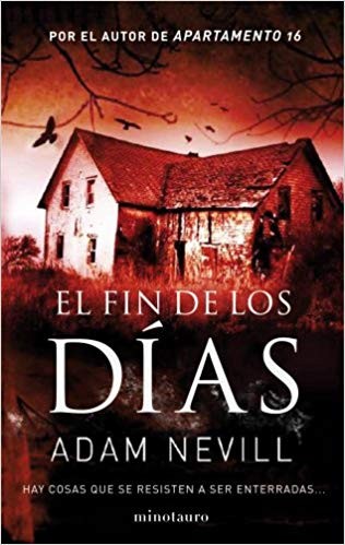 Adam Nevill: El fin de los días (Paperback, Spanish language, 2013, Minotauro)
