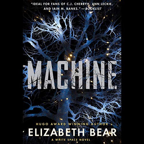 Elizabeth Bear: Machine (2020, Blackstone Pub)