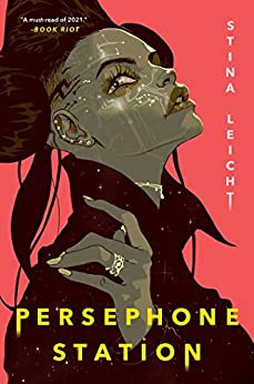 Stina Leicht: Persephone Station (Hardcover, 2021, Simon & Schuster Books For Young Readers)