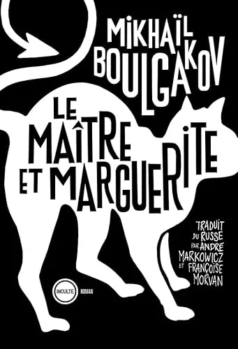 Михаил Афанасьевич Булгаков, Mikhail Afanasevich Bulgakov, Diana Lewis Burgin, Katherine Tiernan O'Conner: Le Maître et Marguerite (French language, 2020, Éditions Inculte)