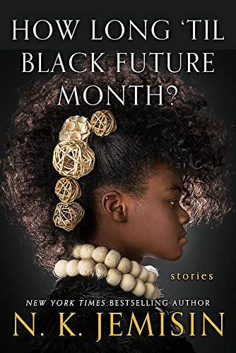 N. K. Jemisin: How Long 'Til Black Future Month? (Paperback, 2018, Orbit)