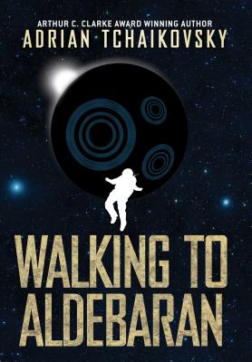 Walking to Aldebaran (Hardcover, 2019, Solaris)