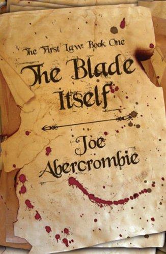 Joe Abercrombie: The Blade Itself (Gollancz) (Paperback, 2007, Gollancz)