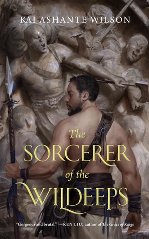 Kai Ashante Wilson: The Sorcerer of the Wildeeps (2015)