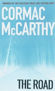 Cormac McCarthy: The Road (2007, Random House Inc)