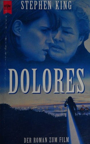 Stephen King, King, Stephen: Dolores. Der Roman zum Film. (Paperback, German language, 1995, Heyne)