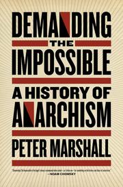 Peter H. Marshall: Demanding the Impossible (2010, PM Press)