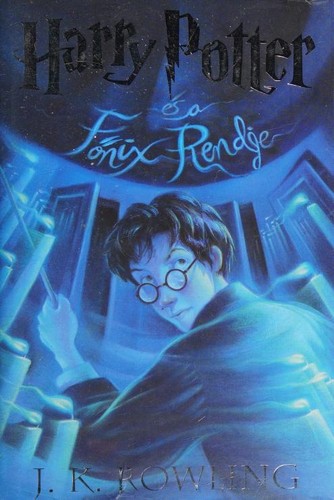 J.K. Rowling, Empty Author: Harry Potter és a Főnix Rendje (Hungarian language, 2003, Animus Kiadó)