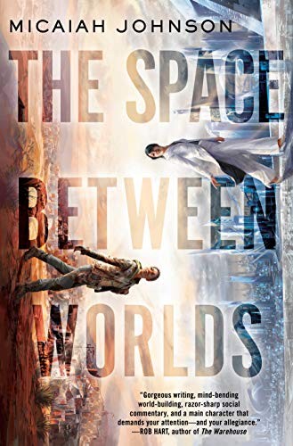 Micaiah Johnson: The Space Between Worlds (Hardcover, 2020, Del Rey)