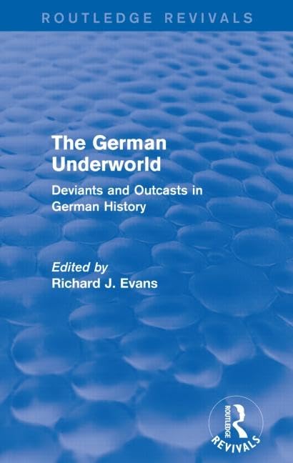Richard J. Evans: The German Underworld (1988, Routledge)