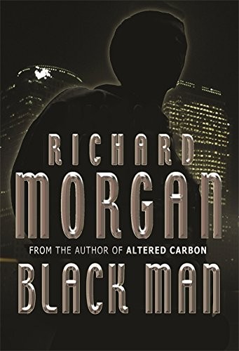 Richard Morgan: Black Man (Paperback, 2007, Orion Books Limited)