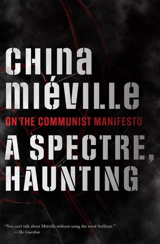 China Miéville: A Spectre, Haunting (Haymarket Books)