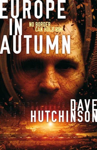 Dave Hutchinson: Europe in Autumn (EBook, 2014, Solaris Books)