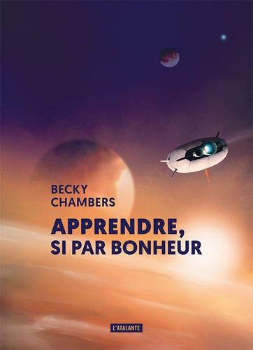 Becky Chambers (Duplicate): Apprendre, si par bonheur (Paperback, français language, 2020, L'Atalante)