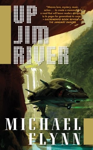 Michael Flynn: Up Jim River (Paperback, 2011, Tor Science Fiction)