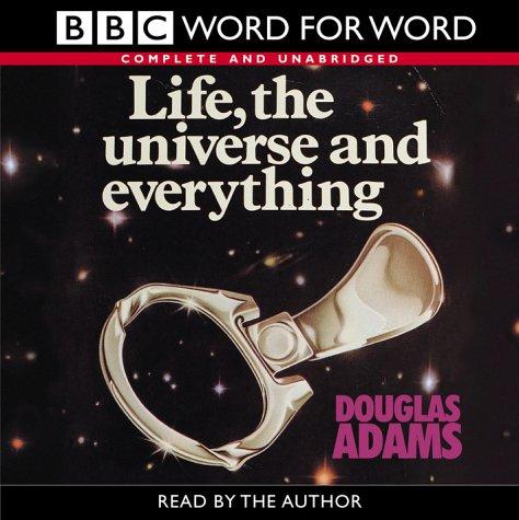 Douglas Adams: Life, the Universe and Everything (Word for Word) (2002, BBC Audiobooks)