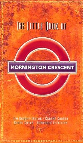 Barry Cryer, Graeme Garden, Jon Naismith, Iain Pattinson, Tim Brooke-Taylor, Humphrey Lyttelton: The Little Book of Mornington Crescent (Hardcover, 2000, Orion)