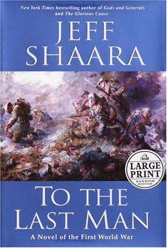 Jeff Shaara: To the last man (2004, Random House Large Print)