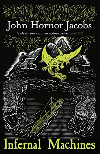 John Hornor Jacobs: Infernal Machines (2017, Gollancz)