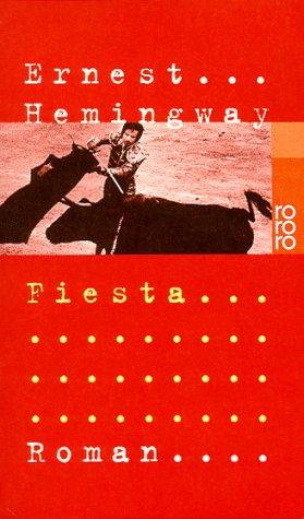 Ernest Hemingway: Fiesta. (German language, 2003, Rowohlt Tb.)