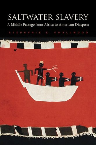 Stephanie E. Smallwood: Saltwater Slavery (2007, Harvard University Press)